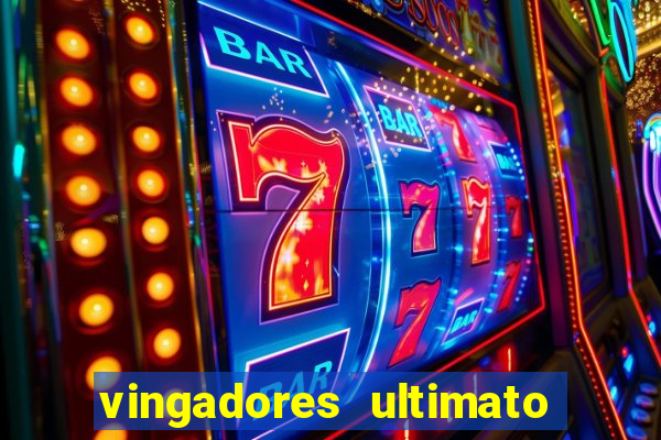 vingadores ultimato completo dublado gratis